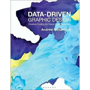 Data-driven Graphic Design, Paperback - Andrew Richardson imagine