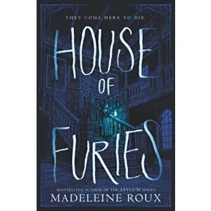 House of Furies, Hardcover - Madeleine Roux imagine
