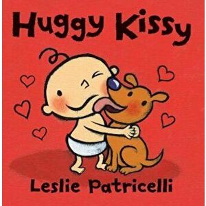 Huggy Kissy, Hardcover - Leslie Patricelli imagine