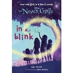 Never Girls '1 in a Blink, Paperback - Kiki Thorpe imagine