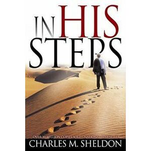 In His Steps, Paperback - Charles M. Sheldon imagine
