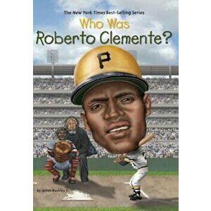 Who Was Roberto Clemente', Paperback - James Buckley imagine