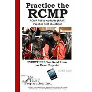 Rcmp Practice!: Rcmp Police Aptitude (Rpat) Practice Test Questions, Paperback - Complete Test Preparation Inc imagine