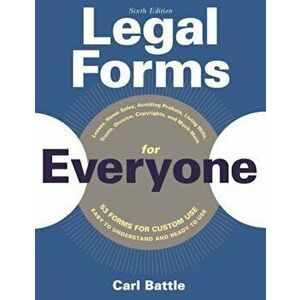 Legal Forms for Everyone: Leases, Home Sales, Avoiding Probate, Living Wills, Trusts, Divorce, Copyrights, and Much More, Paperback - Carl Battle imagine