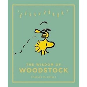 Wisdom of Woodstock, Hardcover - Charles M Schulz imagine