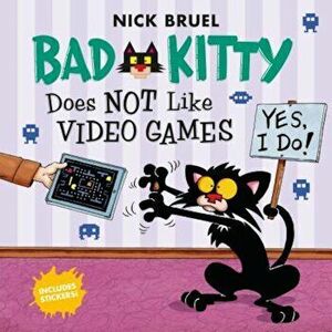 Bad Kitty Does Not Like Video Games: Includes Stickers, Paperback - Nick Bruel imagine