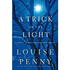 A Trick of the Light, Hardcover - Louise Penny imagine