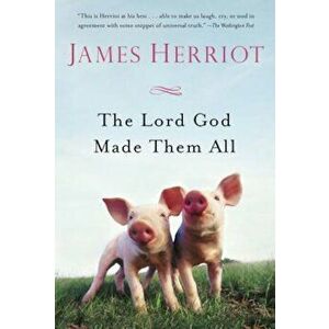The Lord God Made Them All, Paperback - James Herriot imagine
