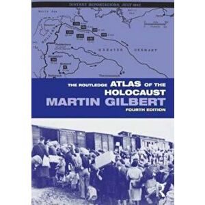 Routledge Atlas of the Holocaust, Paperback - Martin Gilbert imagine