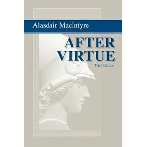 After Virtue: A Study in Moral Theory, Paperback - Alasdair MacIntyre imagine
