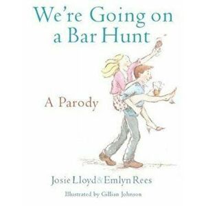 We're Going On A Bar Hunt, Hardcover - Josie Lloyd imagine