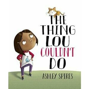The Thing Lou Couldn't Do, Hardcover - Ashley Spires imagine