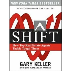 Shift: How Top Real Estate Agents Tackle Tough Times, Paperback - Gary Keller imagine