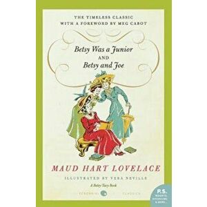 Betsy Was a Junior/Betsy and Joe, Paperback - Maud Hart Lovelace imagine