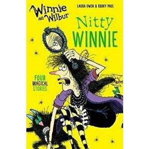 Winnie and Wilbur: Nitty Winnie, Paperback - Laura Owen imagine
