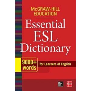 McGraw-Hill Education Essential ESL Dictionary: 9, 000+ Words for Learners of English, Paperback - McGraw-Hill Education imagine