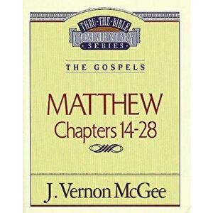 Thru the Bible Vol. 35: The Gospels (Matthew 14-28), Paperback - J. Vernon McGee imagine