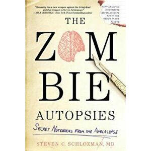 The Zombie Autopsies: Secret Notebooks from the Apocalypse, Paperback - Schlozman imagine
