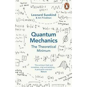 Quantum Mechanics: The Theoretical Minimum, Paperback - Leonard Susskind imagine