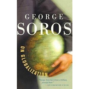 George Soros on Globalization, Paperback - George Soros imagine