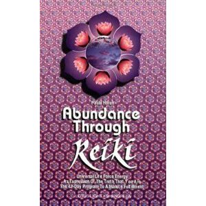 Abundance Through Reiki: Universal Life Force Energy as Expression of the Truth That You Are. the 42-Day Program to Absolute Fulfillment, Paperback - imagine
