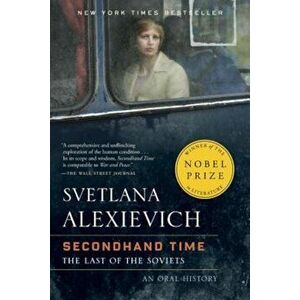 Secondhand Time: The Last of the Soviets, Paperback - Svetlana Alexievich imagine