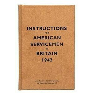 Instructions for American Servicemen in Britain, 1942, Hardcover - *** imagine