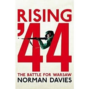 Rising '44, Paperback - Norman Davies imagine