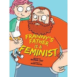 Franny's Father Is a Feminist, Hardcover - Rhonda Leet imagine