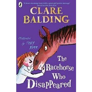 Racehorse Who Disappeared, Paperback - Clare Balding imagine