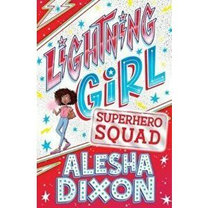 Lightning Girl 2: Superhero Squad, Paperback - Alesha Dixon imagine