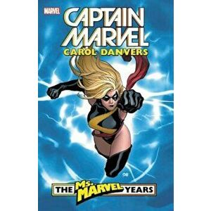 Captain Marvel: Carol Danvers - The Ms. Marvel Years Vol. 1, Paperback - Brian Reed imagine