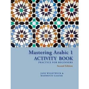 Mastering Arabic 1 Activity Book, Second Edition, Paperback - Mahmoud Gaafar imagine