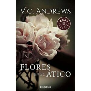 Flores en el Atico, Paperback - V. C. Andrews imagine
