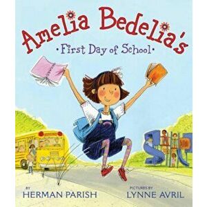 Amelia Bedelia's First Day of School, Hardcover - Herman Parish imagine