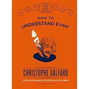 How To Understand E =mc(2), Hardcover - Christophe Galfard imagine