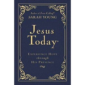 Jesus Today: Experience Hope Through His Presence, Hardcover - Sarah Young imagine