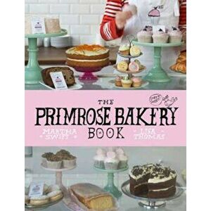 Primrose Bakery Book, Hardcover - Martha Swift imagine