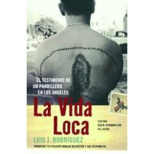 La Vida Loca (Always Running): El Testimonio de Un Pandillero En Los Angeles, Paperback - Luis J. Rodriguez imagine