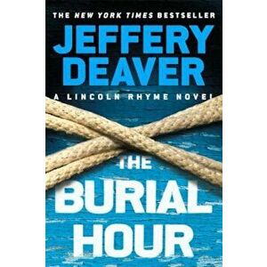 The Burial Hour, Hardcover - Jeffery Deaver imagine