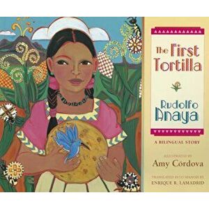 The First Tortilla, Paperback - Rudolfo Anaya imagine