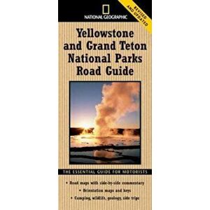 National Geographic Yellowstone and Grand Teton National Parks Road Guide: The Essential Guide for Motorists, Paperback - Jeremy Schmidt imagine