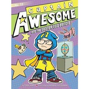 Captain Awesome and the Easter Egg Bandit, Paperback - Stan Kirby imagine