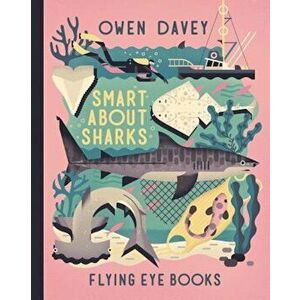 Smart about Sharks, Hardcover - Owen Davey imagine