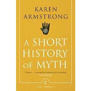 Short History Of Myth, Paperback - Karen Armstrong imagine