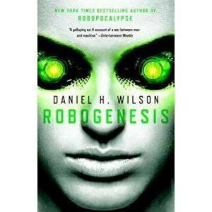 Robogenesis, Paperback - Daniel H. Wilson imagine