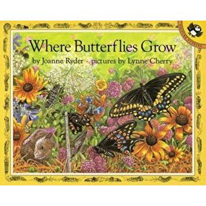 Where Butterflies Grow, Paperback - Joanne Ryder imagine
