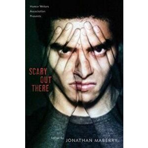 Scary Out There, Paperback - Jonathan Maberry imagine