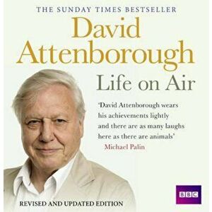 David Attenborough Life On Air: Memoirs Of A Broadcaster, Audiobook - David Attenborough imagine