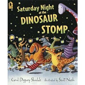 Saturday Night at the Dinosaur Stomp, Paperback - Carol Diggory Shields imagine
